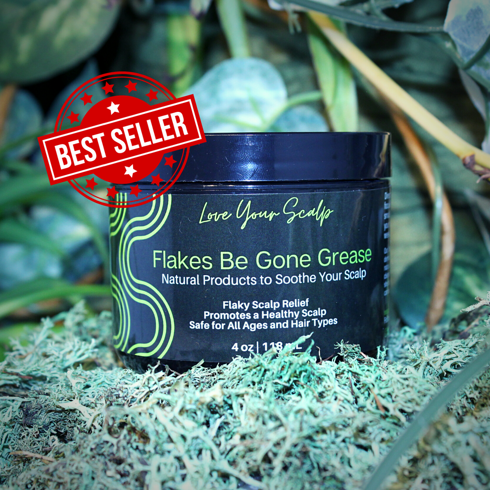 Flakes Be Gone Grease Love Your Scalp